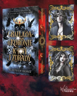 Ballada o Koronie Krwi i Zdrady Klaudia Wyrobek (zakładka gratis) – Ballada + 2 Karty postaci