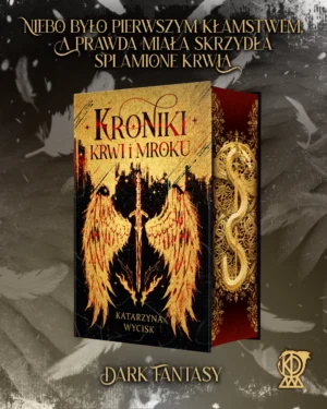 Kroniki Krwi i Mroku – Katarzyna Wycisk – dodruk – dostawa od 1.08.26