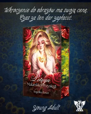 Potęga malarskiej przysięgi – Angelika Botor